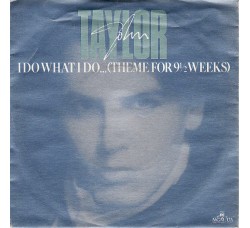 John Taylor ‎– I Do What I Do... (Theme For 9½ Weeks)  - 45 RPM