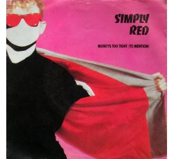Simply Red ‎– Money$ Too Tight (To Mention)  - 45 RPM