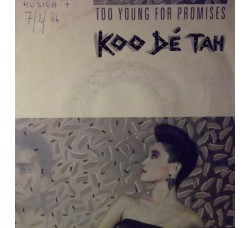 Koo Dé Tah ‎– Too Young For Promises  - 45 RPM