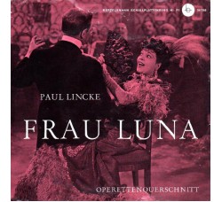 Paul Lincke ‎– Frau Luna (Operettenquerschnitt)  - 45 RPM