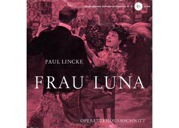 Paul Lincke ‎– Frau Luna (Operettenquerschnitt)  - 45 RPM