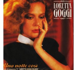 Loretta Goggi ‎– Una Notte Così - 45 RPM
