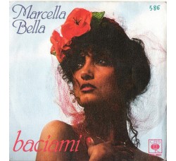 Marcella Bella ‎– Baciami  - 45 RPM - Vinyl, 7", Single, 45 RPM - Uscita: 1980