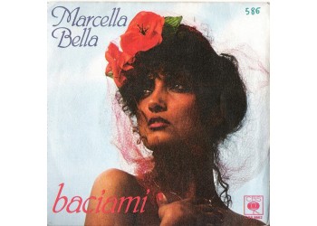 Marcella Bella ‎– Baciami  - 45 RPM - Vinyl, 7", Single, 45 RPM - Uscita: 1980
