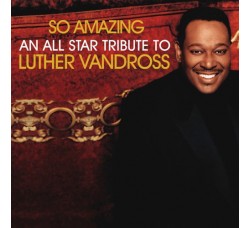 Various ‎– So Amazing: An All-Star Tribute To Luther Vandross – CD Compilation