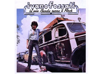 Ivano Fossati ‎– La Mia Banda Suona Il Rock - CD, Album, Reissue Uscita 2010