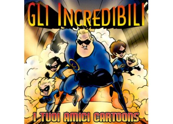 Gli Incredibili ‎– I Tuoi Amici Cartoons - CD, Album 2005