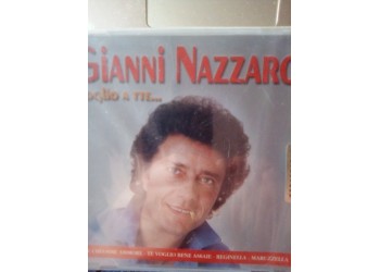 Gianni Nazzaro - Voglio a tte ... - CD - Uscita: