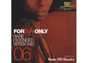 Various ‎– For DJ's Only 06 (Rare Extended Versions) - (CD)