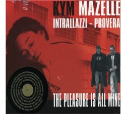 Kym Mazelle / Intrallazzi* / Provera ‎– The Pleasure Is All Mine - (CD)