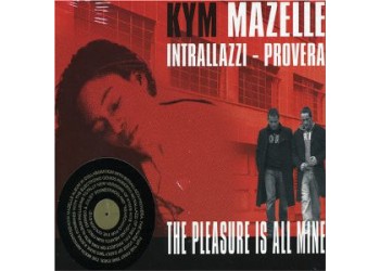Kym Mazelle / Intrallazzi* / Provera ‎– The Pleasure Is All Mine - (CD)