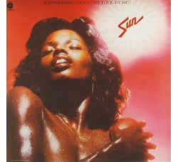 Sun (7) ‎– Wanna Make Love (Come Flick My Bic) - (CD)