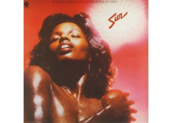 Sun (7) ‎– Wanna Make Love (Come Flick My Bic) - (CD)