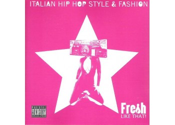 Various ‎– Fresh Like That! (Italian Hip Hop Style & Fashion) - (CD)