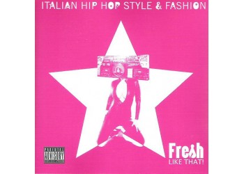 Various ‎– Fresh Like That! (Italian Hip Hop Style & Fashion) - (CD)