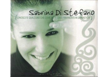 Sabrina Di Stefano ‎– Conoscete Qualcuno Che Come Me E' Stato Rimandato In Ginnastica? - (CD)