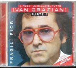 Ivan Graziani ‎– Fragili Fiori... - Il Rock, Le Ballate, Tutto - (CD)