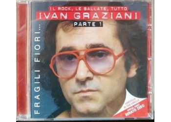 Ivan Graziani ‎– Fragili Fiori... - Il Rock, Le Ballate, Tutto - (CD)