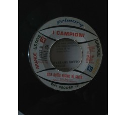 I Campioni – Una note vicino al mare - 45 RPM 