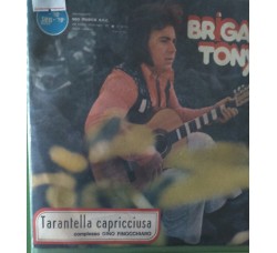Brigan Tony – Tarantella capricciusa / Tarantella ca nnocca - 45 RPM 