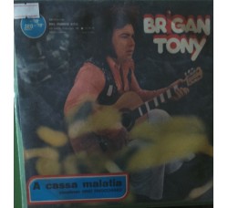 Brigan Tony – A cassa malattia / Amuri miu - 45 RPM 