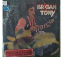 Brigan Tony – E ora abballamu tutti /  A sasizza - 45 RPM 