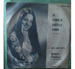 Agata Maria Liotta con Privitera – La storia di Agatella Cimino - 45 RPM 