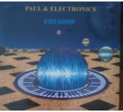 Paul & Electronics – A big dream