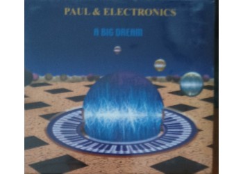 Paul & Electronics – A big dream