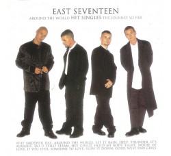 East Seventeen* ‎– Around The World - Hit Singles - The Journey So Far