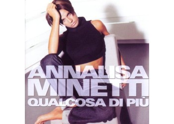 Annalisa Minetti ‎– Qualcosa Di Più - CD, Album 1999