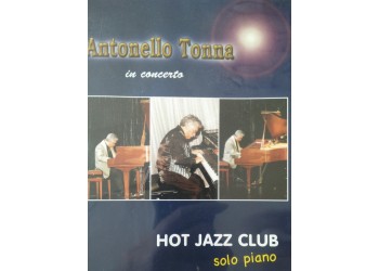 Antonello Tonna – In Concerto  – Hot Jazz Club -  DVD