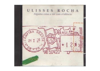 Ulisses Rocha ‎– Alguma Coisa A Ver Com O Silencio - CD