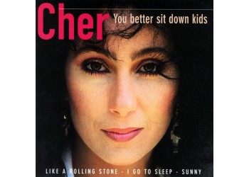 Cher ‎– You Better Sit Down Kids - CD