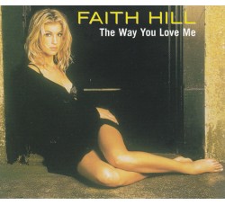 Faith Hill ‎– The Way You Love Me - CD