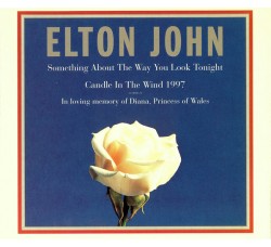 Elton John ‎– Something About The Way You Look Tonight / Candle In The Wind 1997 - CD