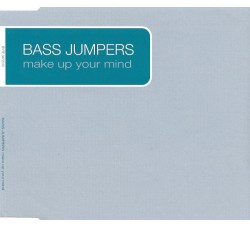 Bass Jumpers ‎– Make Up Your Mind - CD