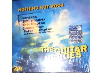 Nothing but rock – The guitar heroes -  (CD Comp.)