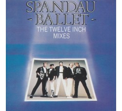 Spandau Ballet ‎– The Twelve Inch Mixes – CD, Compilation, Reissue - Uscita 2009 