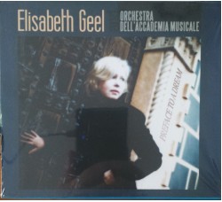 Elisabeth Geel  and Orchestra dell’Accademia Musicale –  Preface to a dream - CD