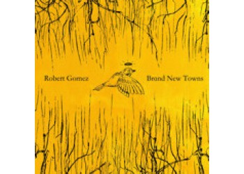  Robert Gomez ‎– Brand New Towns  - CD