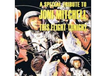 The Klone Orchestra ‎– This Flight Tonight - A special tribute to Joni MItchell - CD