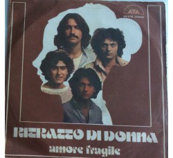 Ritratto Di Donna ‎– Amore Fragile  - Single 45 Giri  