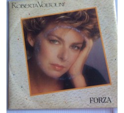 Roberta Voltolini ‎– Forza  - Single 45 Giri  