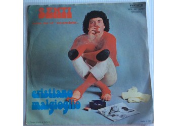 Cristiano Malgioglio ‎– Senti - Single 45 Giri  