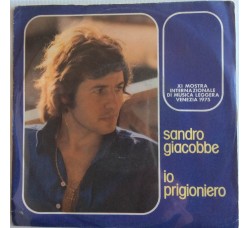 Sandro Giacobbe ‎– Io Prigioniero  - Single 45 Giri  