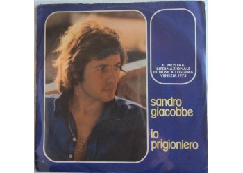 Sandro Giacobbe ‎– Io Prigioniero  - Single 45 Giri  