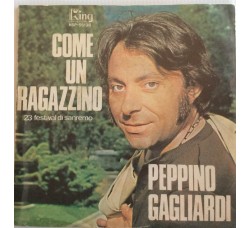 Peppino Gagliardi ‎– Come Un Ragazzino - Single 45 Giri  