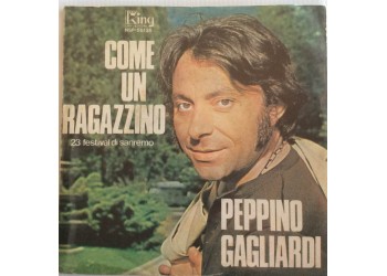 Peppino Gagliardi ‎– Come Un Ragazzino - Single 45 Giri  