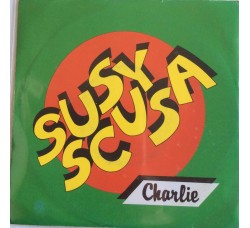 Charlie ‎– Susy Scusa    - Single 45 Giri  